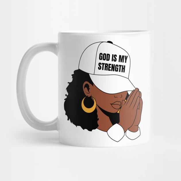 God is My Strength, Black Woman Praying by UrbanLifeApparel